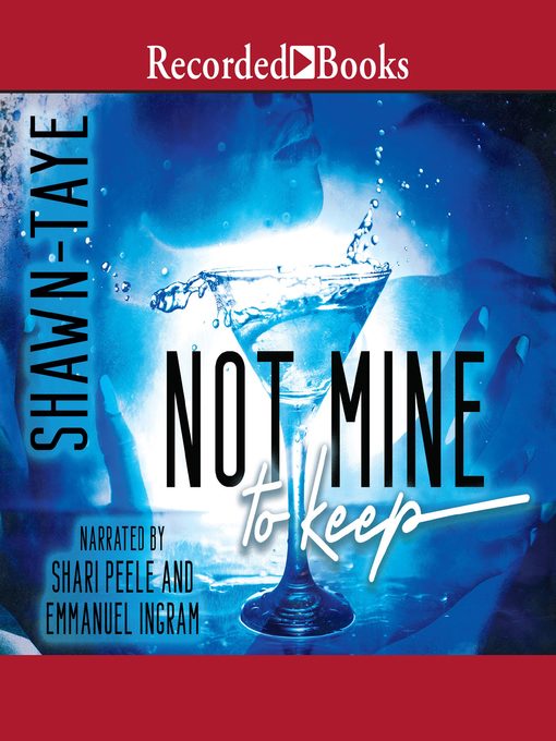 Title details for Not Mine to Keep by Shawn Taye - Wait list